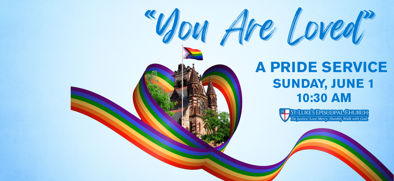 you are loved a pride service, Sunday, June 1, 10:30 AM