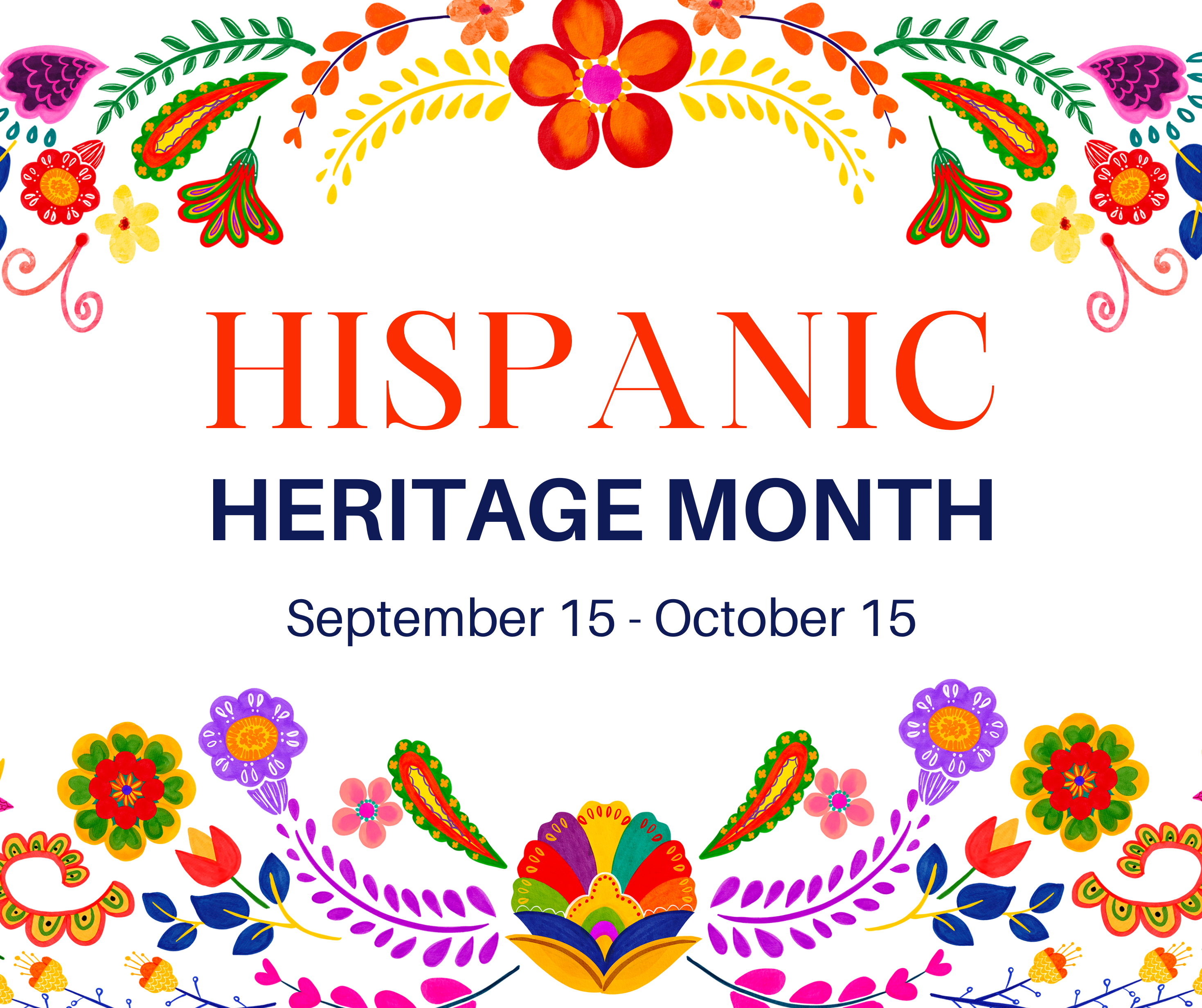 hispanic heritage month Sept 15-Oct 15